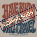 A graphic placeholder with a large diagonal 'COMING SOON' stamp over a blurred background logo reading 'HAVE BIRD' and 'WILDLAFEL' in muted red and blue tones.