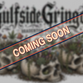 A 'Coming Soon' promotional graphic for 'Gulfside Grigars' featuring a large diagonal red and blue outlined banner with white text over a blurred background illustration of skulls and plants.